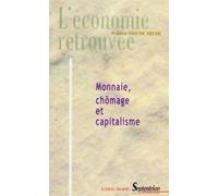 Monnaie, chomâge et capitalisme - PU Septentrion - Presses Universitaires Du Septen-Trion - broché - Essai