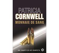 Patricia Cornwell – Monnaie de sang – Une enquête de Kay Scarpetta – Broché