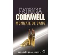 Monnaie de sang Une enquête de Kay Scarpetta - Patricia Cornwell - Des Deux Terres Eds - broché - Roman