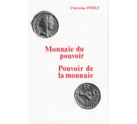 Monnaie Du Pouvoir, Pouvoir De La Monnaie - Une Pratique Discursive Originale : Le Discours Figuratif Monétaire (1er Siècle Avant J-C - 4 Après J-C)