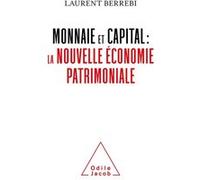 Monnaie et capital: la nouvelle économie patrimoniale