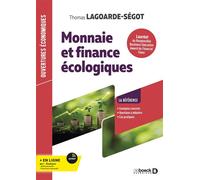 Monnaie et finance écologiques - Thomas Lagoarde-Segot - De Boeck Supérieur - broché - Essai