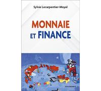 Monnaie et finance - Sylvie Lecarpentier-Moyal - Economica - broché - Etude