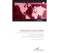 Monnaie et raison d’État: Une histoire de l’argent dans les civilisations occidentales. Volume II. Le Moyen Âge