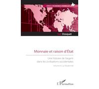 Monnaie et raison d’État: Une histoire de l’argent dans les civilisations occidentales. Volume III. La Modernité