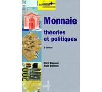 MONNAIE.: Théories et politiques, 2ème édition