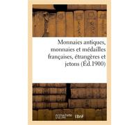 Monnaies antiques, monnaies et médailles françaises, étrangères et jetons - Etienne Bourgey - Hachette Bnf - broché - Livre