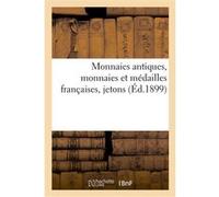 Monnaies antiques, monnaies et médailles françaises, jetons Etienne Bourgey (Auteur)