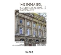 Monnaies, culture et actualité monétaires - IEP, Concours administratifs - Adrien Lehman - Dunod - broché - Scolaire / Universitaire