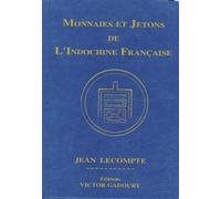 Monnaies et jetons de l indochine francaise - J LECOMPTE - Victor Gadoury Eds - relié - Beau livre