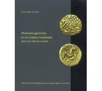 Monnaies Gauloises Et Circulation Monétaire Dans L'actuelle Normandie : Collection De La Médiathèque Municipale De Bayeux