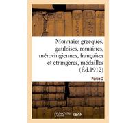 Monnaies Grecques, Gauloises, Romaines, Mérovingiennes, Françaises Et Étrangères
