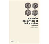 Monnaies indo-scythes et indo-parthes. catalogue raisonne Catalogue raisonné - FROHLICH CHRISTINE - Bibliothèque Nationale De France - broché - Beau livre
