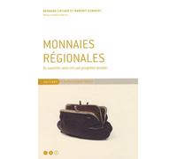 Monnaies Régionales - De Nouvelles Voies Vers Une Prospérité Durable