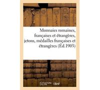 Monnaies Romaines, Françaises Et Étrangères, Jetons, Médailles Françaises Et Étrangères