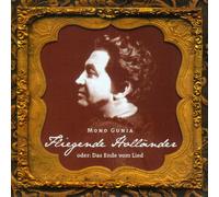 Mono Gunia - Fliegende Holländer-Oder: Das Ende vom Lied [Import]