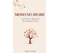 Mono No Aware: Learning to Appreciate the Passage of Time