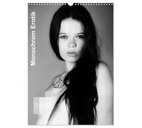 Monochrom Erotik (Wandkalender 2026 DIN A3 hoch), CALVENDO Monatskalender: Junge Frauen auf erotischen Bildern in schwarz-weiß umgesetzt.