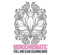 Monochromatic Still And Slow Coloring Book