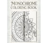 Monochrome Adult Coloring Book: Relaxing One Color Designs | Animals, Cities, Patterns, And Mandalas | 50 Minimalist Pages for Stress Relief, Creativity And Easy Illustrations