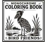 Monochrome Coloring Book Bird Friends: Cover the Pale Gray Shading With Marker to Create Bold, Beautiful Art