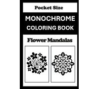 Monochrome Coloring Book Flower Mandalas Pocket Size: Mini Coloring Book for Adults (4x6) - Black and White One Pen Travel Size Coloring Mindful and Cozy