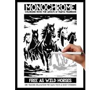 Monochrome Coloring Book for Adults - Free as Wild Horses | Ink Tracing Relaxation for Calm, Focus & Quiet Evenings: A calming monochromatic horse ... their mind, and enjoy simple, bold designs
