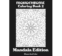 Monochrome Coloring Book: Relaxing Mandalas to Color with Just One Shade - Simple and Satisfying Designs for Adults and Teens - Vol.2