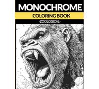 Monochrome Coloring Book Zoological: 50 Wild Animal Portraits for Stress Release & Mental Strength | The "Use Just One Color" Grayscale Art Therapy for Men & Adults