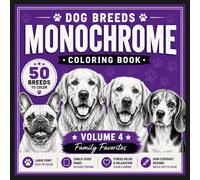 Monochrome Dog Breeds Coloring Book - Volume 4: 50 Recognizable & Popular Dog Breeds with Breed Names I Easy One-Color Designs with Marked Areas for Relaxation