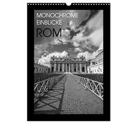 Monochrome Einblicke Rom (Wandkalender 2026 DIN A3 hoch), CALVENDO Monatskalender: Eine fotografische Reise durch Rom in schwarz-weiß
