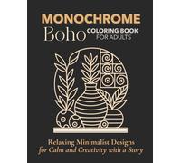 Monochrome Elegant Boho Coloring Book:: Relaxing Coloring Book with a Story & Minimalist Designs