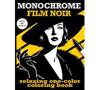 Monochrome Film Noir: Easy One-Color Coloring Book - to calm down and relax