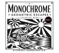 Monochrome Geometric Escapes Coloring Book: 50 Bold Black and White Landscape, Architecture and Travel-Inspired Designs for Adults to Relax and Color
