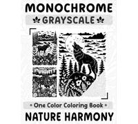 Monochrome Grayscale One Color Nature Harmony: Majestic Creatures and Peaceful Landscapes for Calm, Creativity, and Relaxation