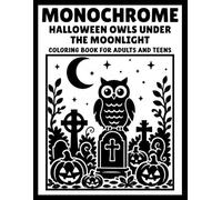 Monochrome Halloween Owls Under the Moonlight: Spooky Owl Coloring Book with Pumpkins, Moonlit Autumn Scenes and One-Color Halloween Designs for Adults and Teens