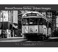 MonoChrome : Images urbaines : une collection de photographies urbaines et urbaines en noir et blanc