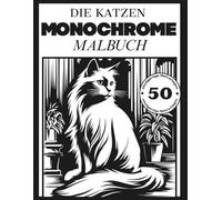 Monochrome Katzen: Ausmalbuch für Erwachsene: Realistische Katzenmotive im Ein-Farb-Format mit klaren Grau-zu-Schwarz-Seiten