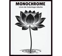Monochrome - Livre de Coloriage Adulte: Plus de 40 Dessins de Fleurs Simples, Esthétiques et Relaxants | Art Thérapie Florale Minimaliste à Traits ... Débutants, Seniors et pour Soulager l'Anxiété