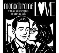 Monochrome Love: A Still and Slow Coloring Book for Adults and Teens: Relax with Cozy One-Color Scenes of Everyday Love