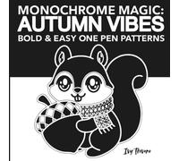 Monochrome Magic Autumn Vibes: Bold & Easy One-Pen Patterns | Coloring Book | 50 Simple Fall Themed Images for Relaxation | Cozy, Hand-drawn Seasonal Illustrations
