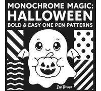 MONOCHROME MAGIC: HALLOWEEN: Bold and Easy One Pen Patterns | Coloring Book for Adults and Teens | 50 Hand-Drawn Spooky Cute Outlined Illustrations Ready to Ink | Simple Designs for Relaxation