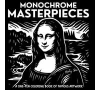 Monochrome Masterpieces Coloring Book: Classic Art Made Easy To Color With Just One Pen (Famous Paintings And Sculpture)