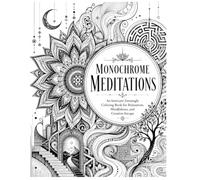 Monochrome Meditations: An Intricate Zentangle Coloring Book for Relaxation, Mindfulness, and Creative Escape