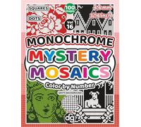 Monochrome Mystery Mosaics with Squares & Dots for Women, Teens, Kids & Seniors: 100 Easy Pixel Art Quest Hidden Pictures with patterns, mandalas, ... for Relaxation and Creative Stress Relief