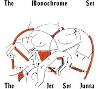 The Monochrome Set - Jet Set Junta