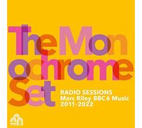 Monochrome Set,the - Radio Sessions (Marc Riley Bbc6 Music 2011-2022)