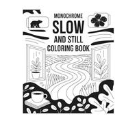 Monochrome Slow and Still Coloring Book: Relax with Bold, Easy, and Calm Illustrations for Adults and Kids