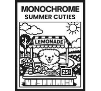 Monochrome Summer Cuties: A Relaxing Coloring Book With Cozy Summer Scenes To Color Using One Black Pen For All Ages
