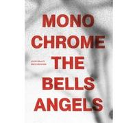 Monochrome : The Bells Angel Julien Sirjacq (Auteur), Simon Bernheim (Auteur)